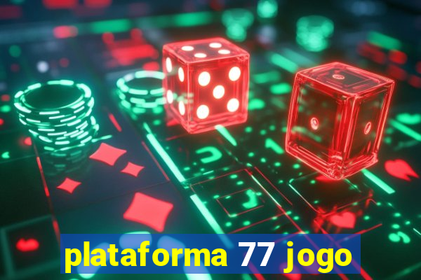 plataforma 77 jogo